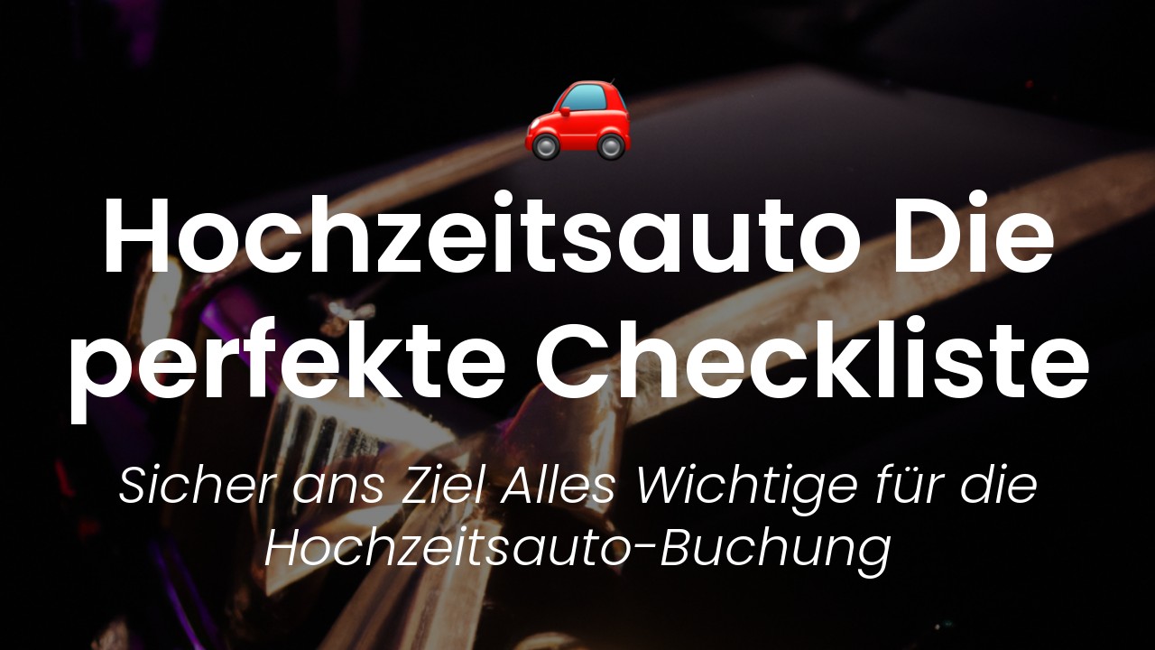 Hochzeitsauto Buchungscheckliste-featured-image